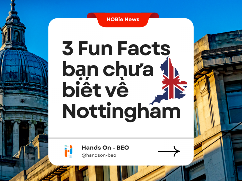 Du học Anh tại Nottingham | Hands On - BEO